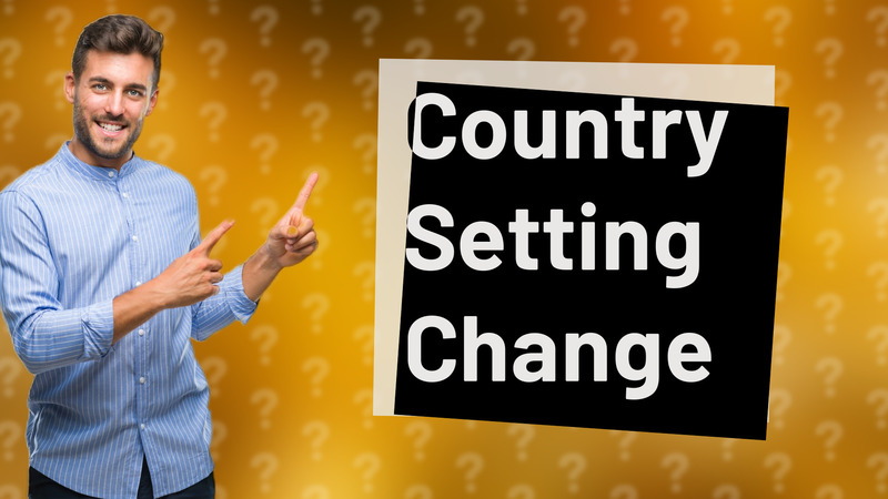 Country Setting Change