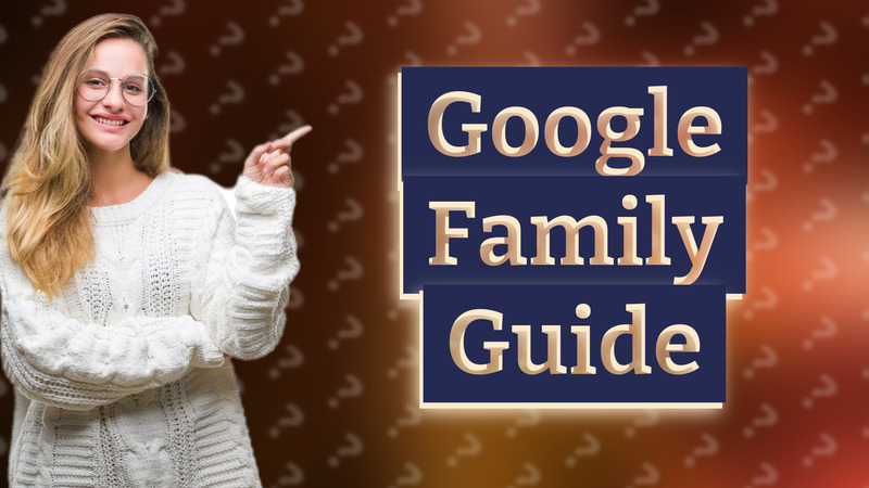 Google Family Guide