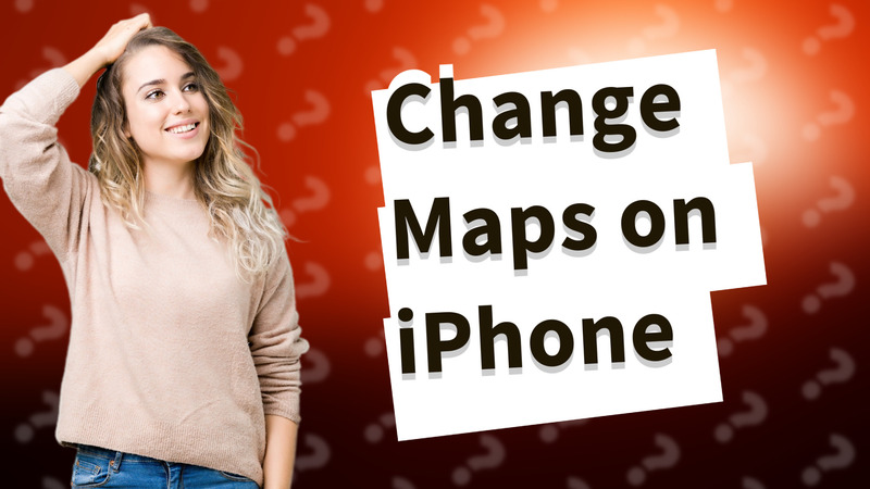 Change Maps on iPhone