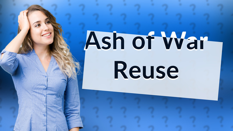 Ash of War Reuse