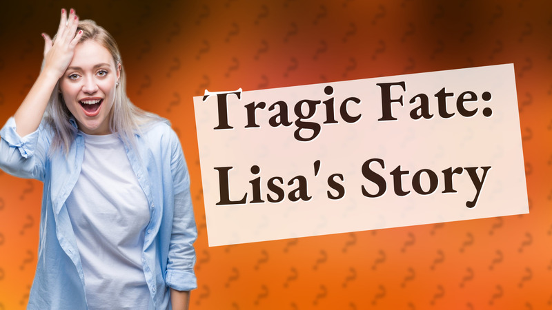 Tragic Fate: Lisa's Story
