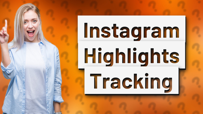 Instagram Highlights Tracking