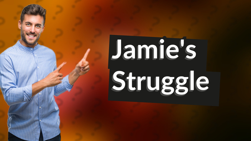 Jamie's Struggle