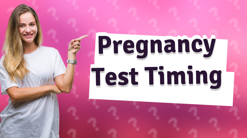 Pregnancy Test Timing