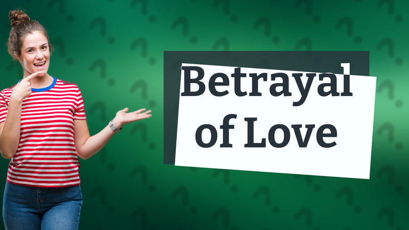 Betrayal of Love