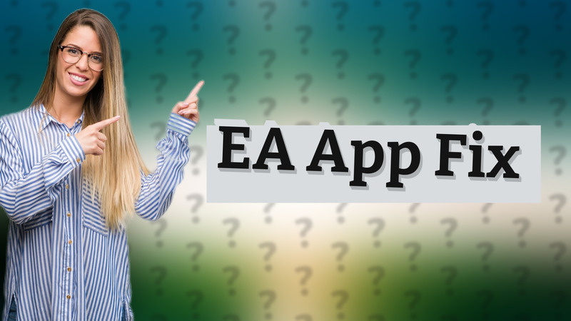 EA App Fix