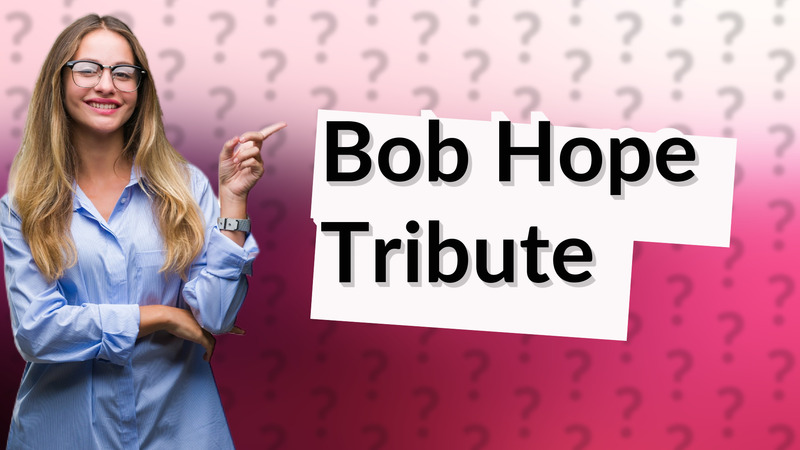 Bob Hope Tribute