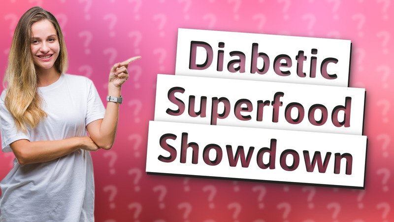 Diabetic Superfood Showdown