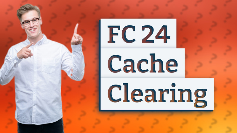 FC 24 Cache Clearing