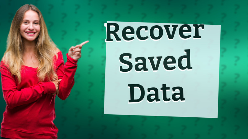 Recover Saved Data