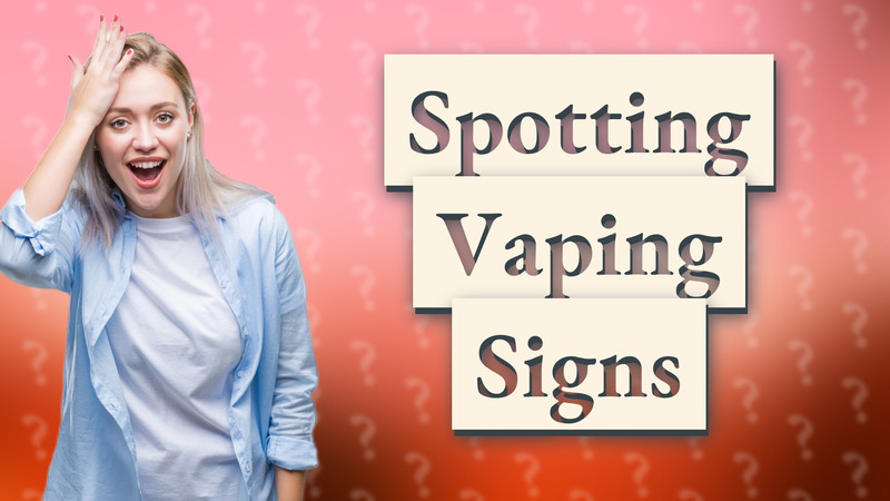 Spotting Vaping Signs