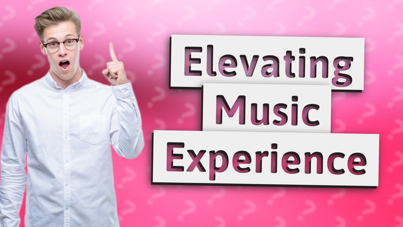Elevating Music Experience
