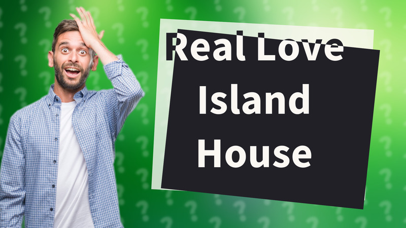 Real Love Island House