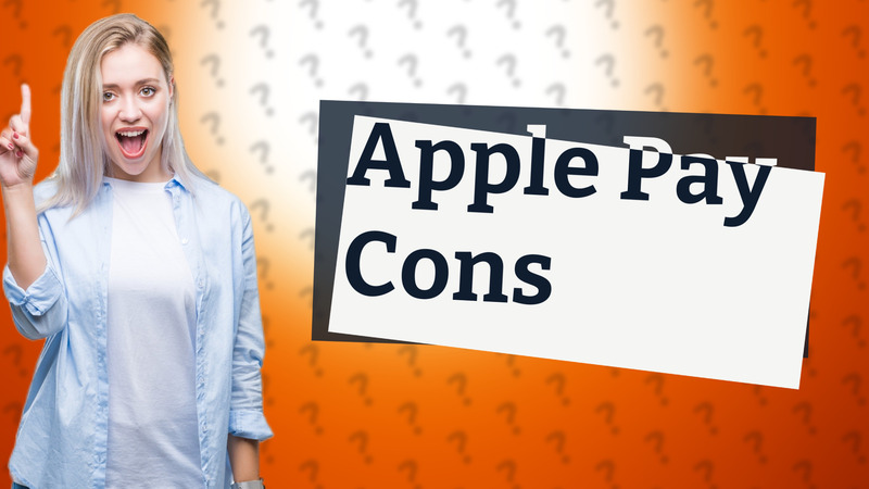 Apple Pay Cons