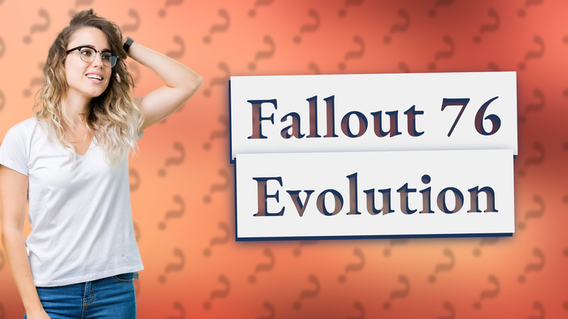 Fallout 76 Evolution