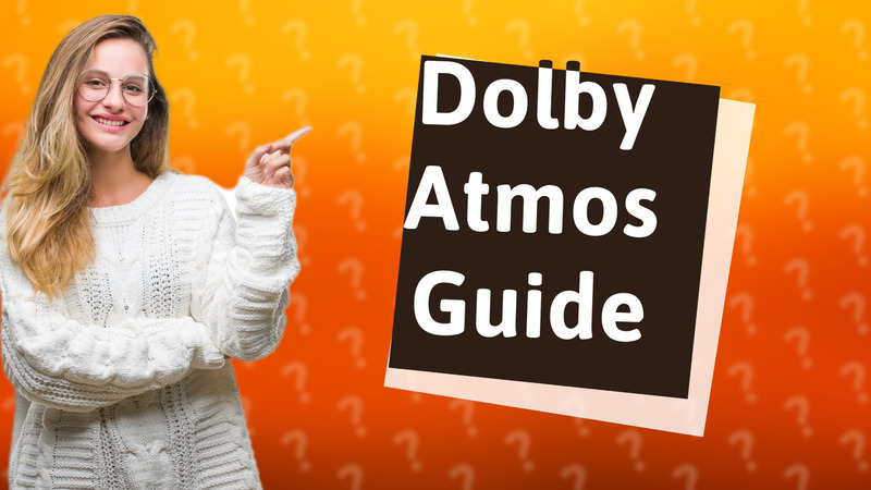 Dolby Atmos Guide