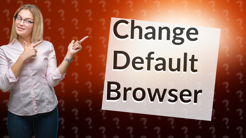 Change Default Browser