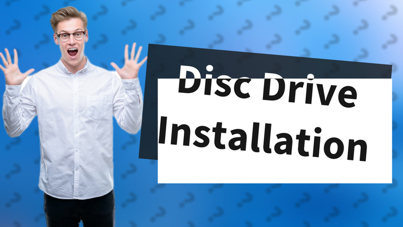 Disc Drive Installation