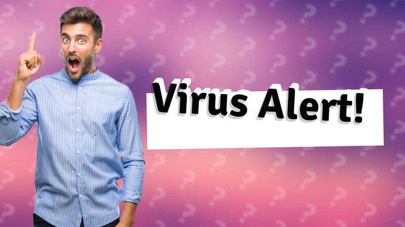 Virus Alert!