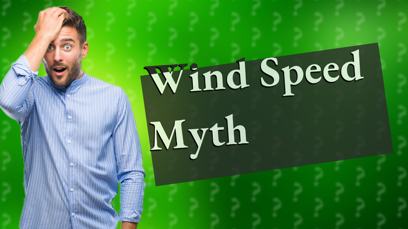 Wind Speed Myth