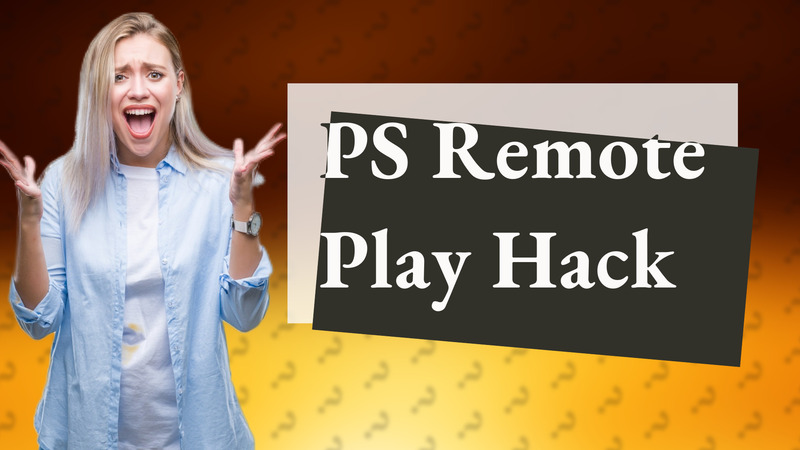 PS Remote Play Hack
