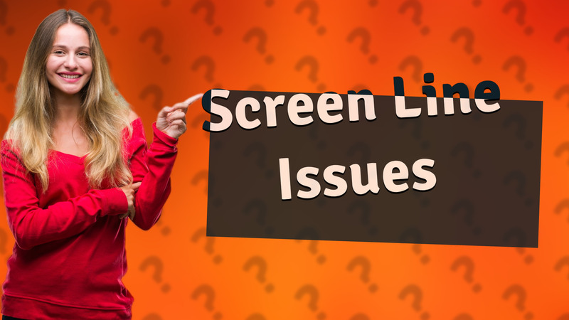 Screen Line Issues