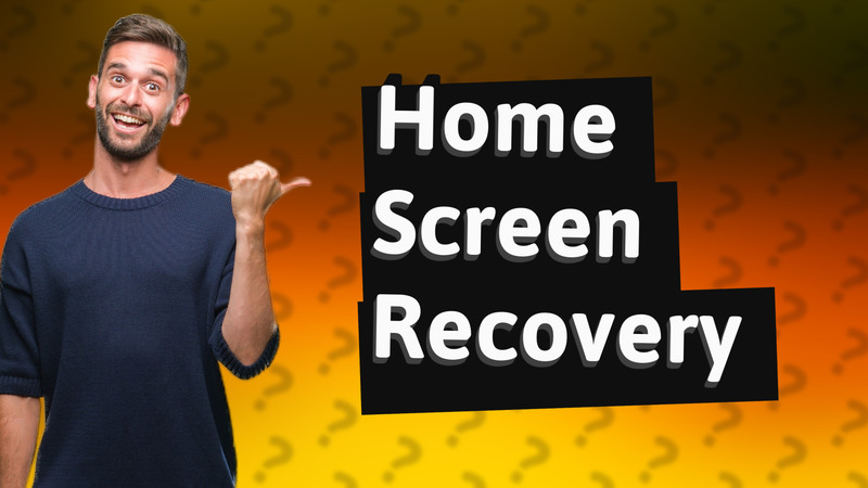 Home Screen Recovery