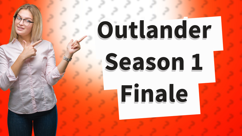 Outlander Season 1 Finale