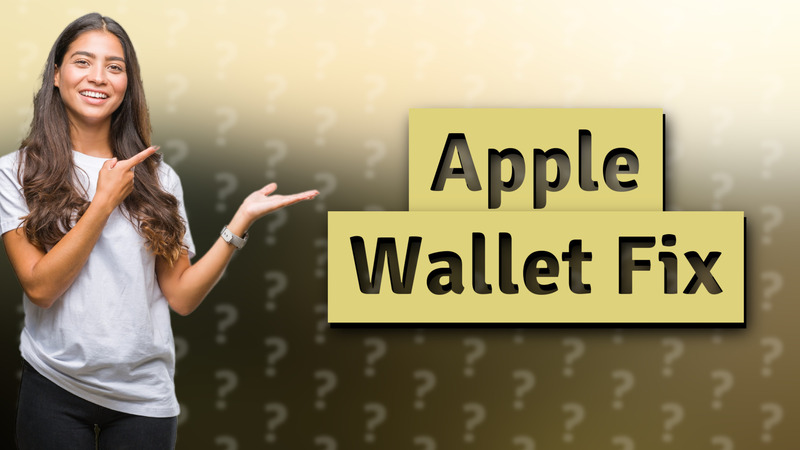 Apple Wallet Fix