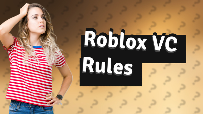 Roblox VC Rules