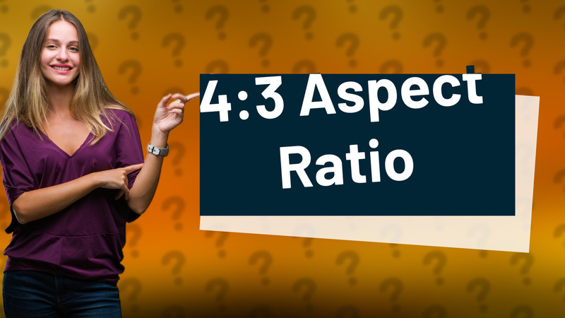4:3 Aspect Ratio