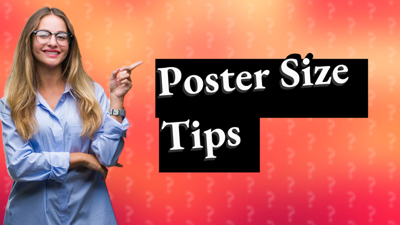 Poster Size Tips