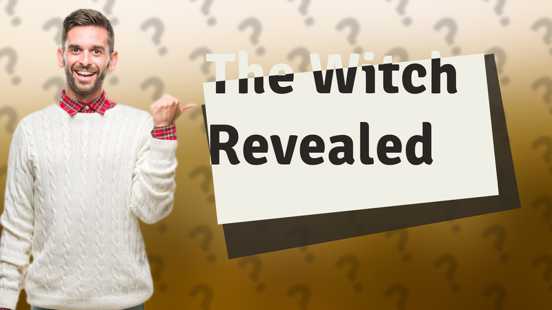 The Witch Revealed