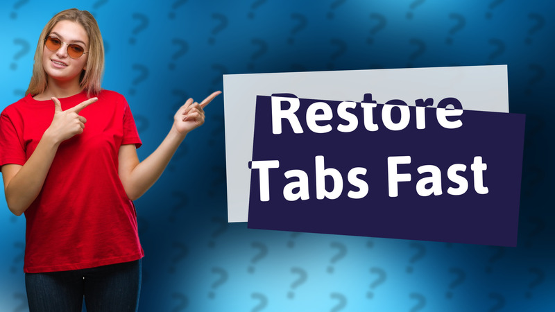 Restore Tabs Fast