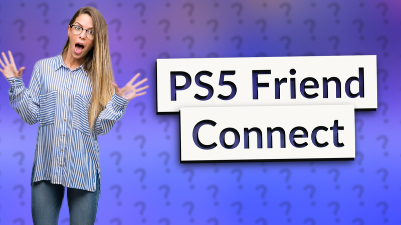 PS5 Friend Connect
