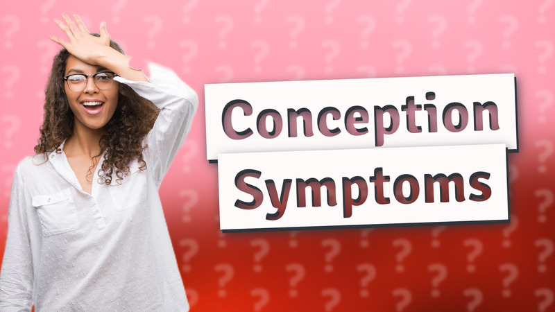Conception Symptoms