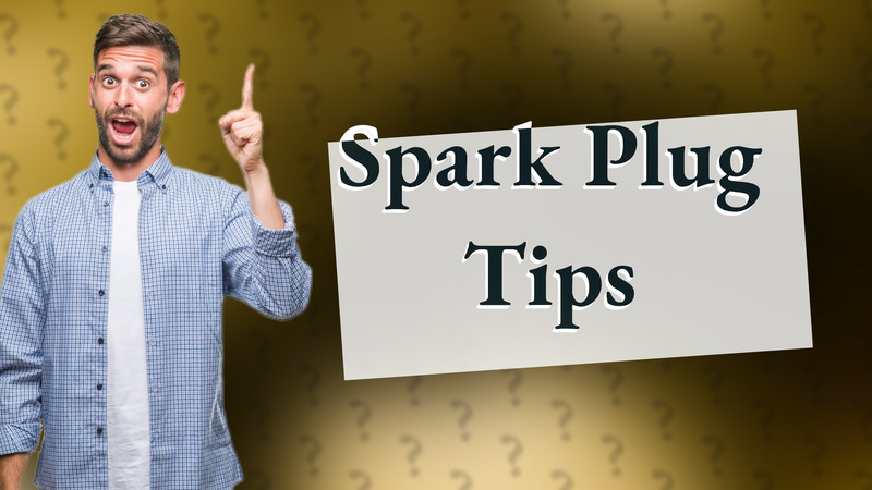 Spark Plug Tips