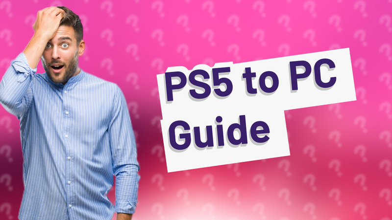 PS5 to PC Guide