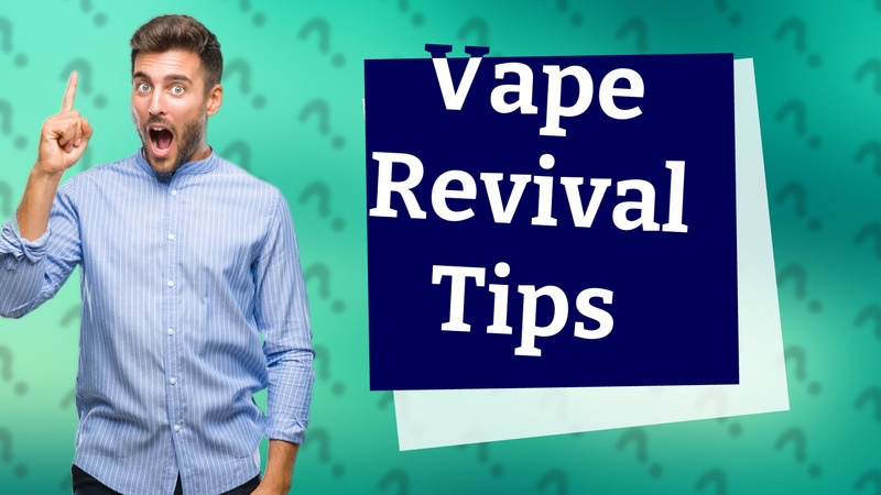 Vape Revival Tips
