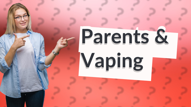 Parents & Vaping