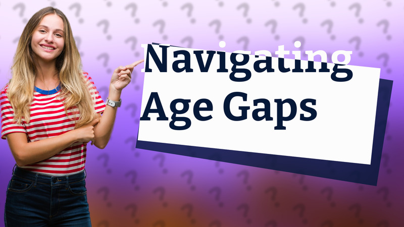 Navigating Age Gaps