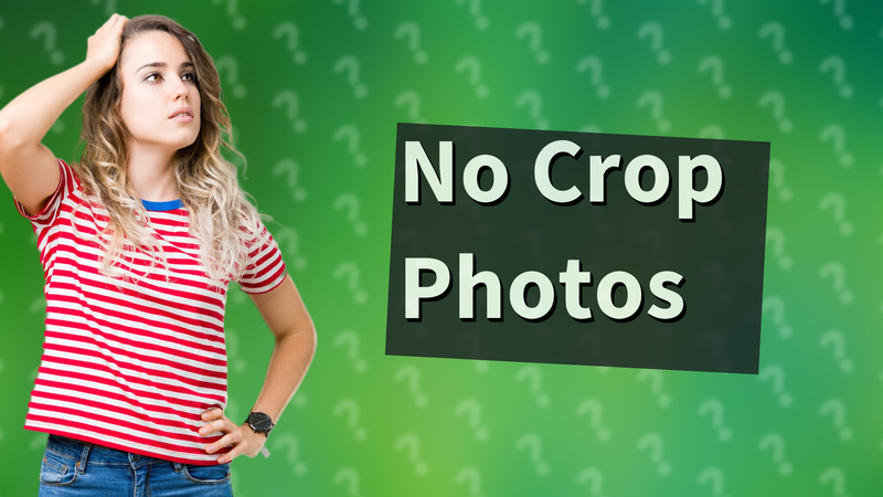 No Crop Photos