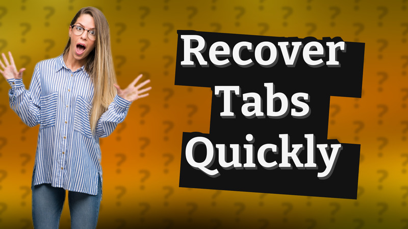 Recover Tabs Quickly