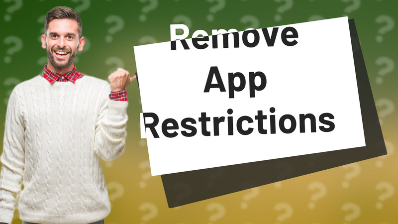 Remove App Restrictions