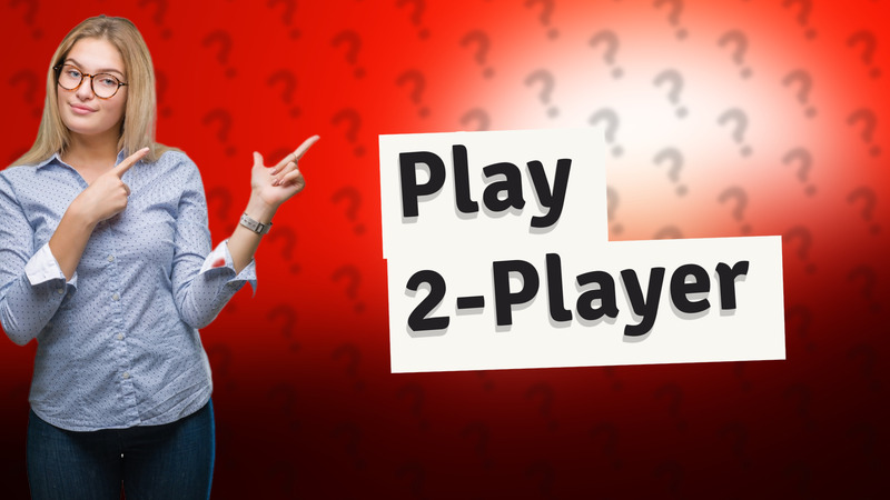 Play 2-Player