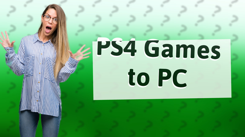 PS4 Games to PC