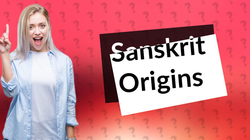 Sanskrit Origins