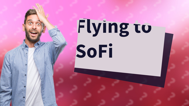 Flying to SoFi