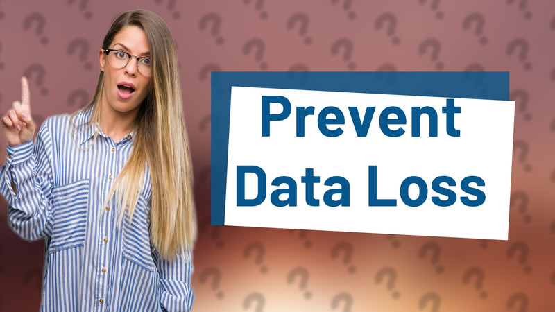 Prevent Data Loss