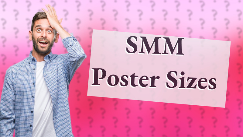 SMM Poster Sizes